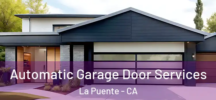  Automatic Garage Door Services La Puente - CA