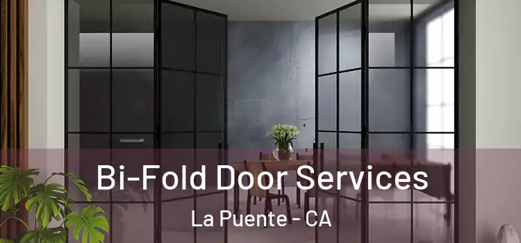 Bi-Fold Door Services La Puente - CA