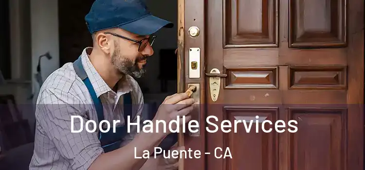 Door Handle Services La Puente - CA