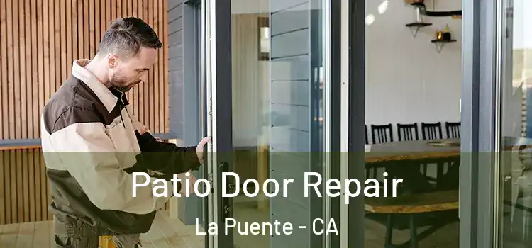 Patio Door Repair La Puente - CA