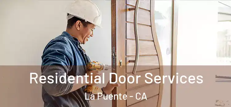 Residential Door Services La Puente - CA